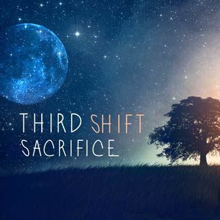 Image of midnight sky with moon and tree with text that says Third Shift Sacrifice
